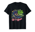 Roller Skater Its Roller Skating Thing T-Shirt - Fun Novelty Design Unisex - T-Shirt, Sweatshirt, Hoodie