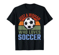 Just Who Loves Soccer Soccer Player T-Shirt - Unique Graphic Unisex - T-Shirt, Sweatshirt, Hoodie
