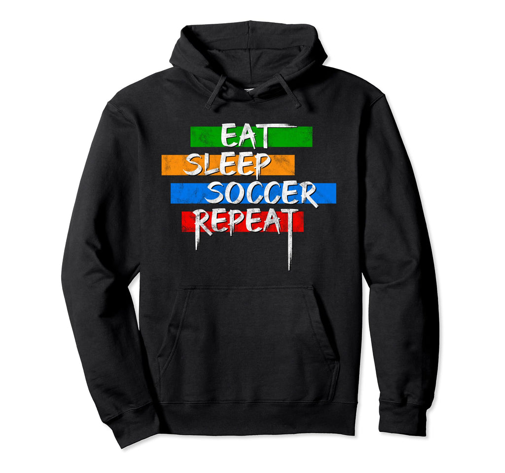 Eat Sleep Soccer Repeat Player Goalie Hoodie - Custom Art Print for Adults - T-Shirt, Sweatshirt, Hoodie