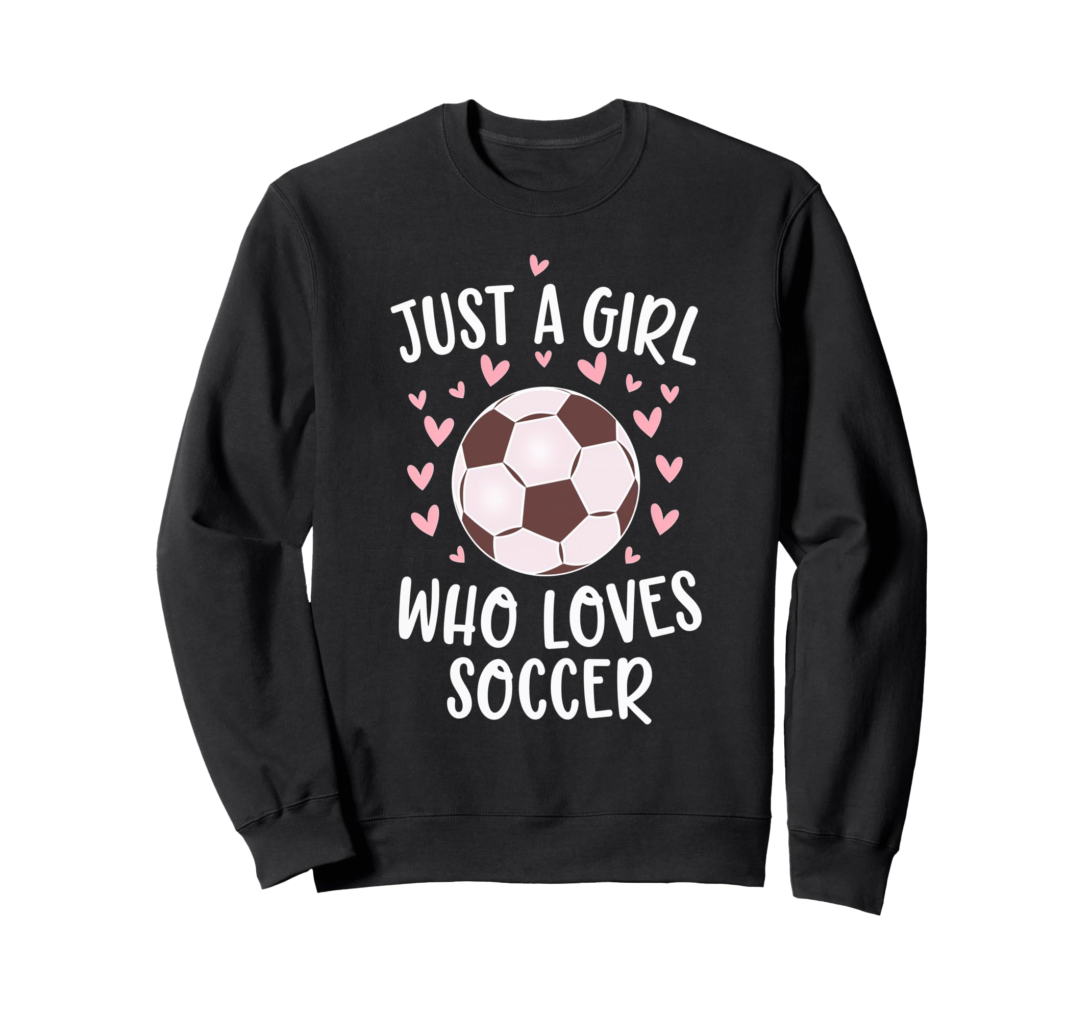 Just Who Loves Soccer Soccer Game Sweatshirt - Graphic Print for Adults - T-Shirt, Sweatshirt, Hoodie