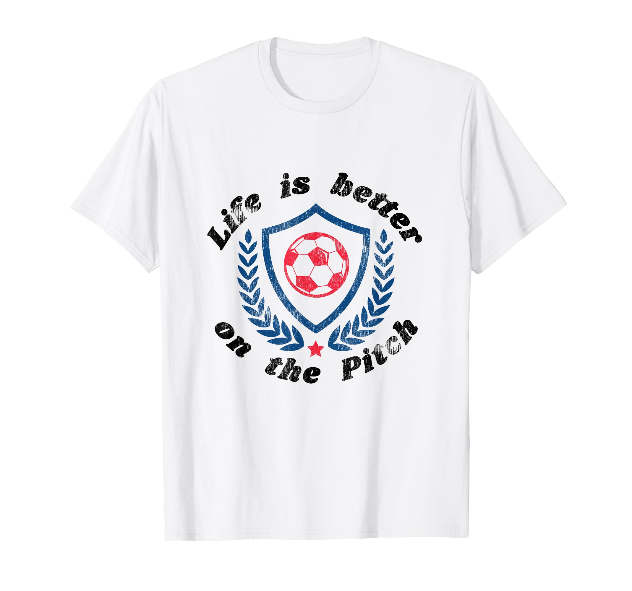 Life Is Better Pitch Soccer Football T-Shirt - Aesthetic Graphic Men Women - T-Shirt, Sweatshirt, Hoodie