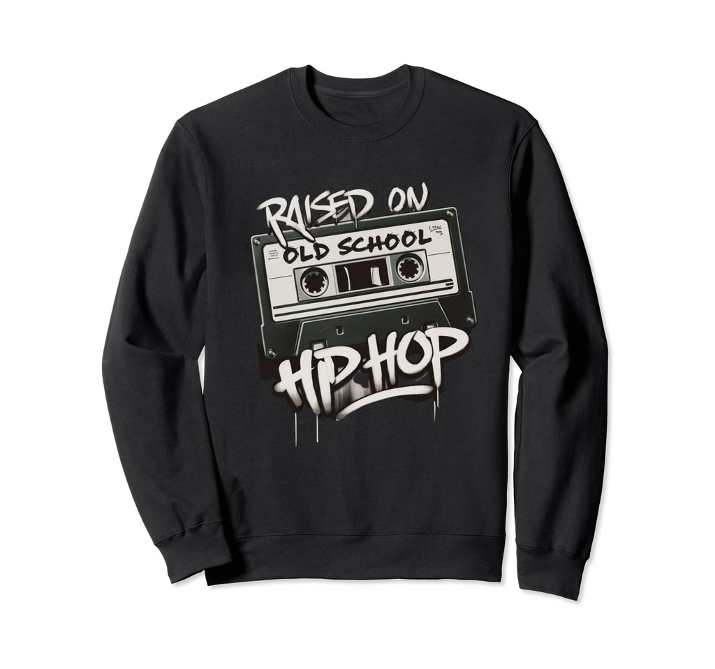 Raised Old School Hip Hop Cassette Sweatshirt - Custom Art Print Unisex - T-Shirt, Sweatshirt, Hoodie
