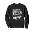 Raised Old School Hip Hop Cassette Sweatshirt - Custom Art Print Unisex - T-Shirt, Sweatshirt, Hoodie