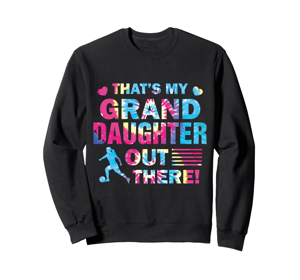 Thats My Granddaughter Out There Sweatshirt - Aesthetic Graphic Unisex - T-Shirt, Sweatshirt, Hoodie