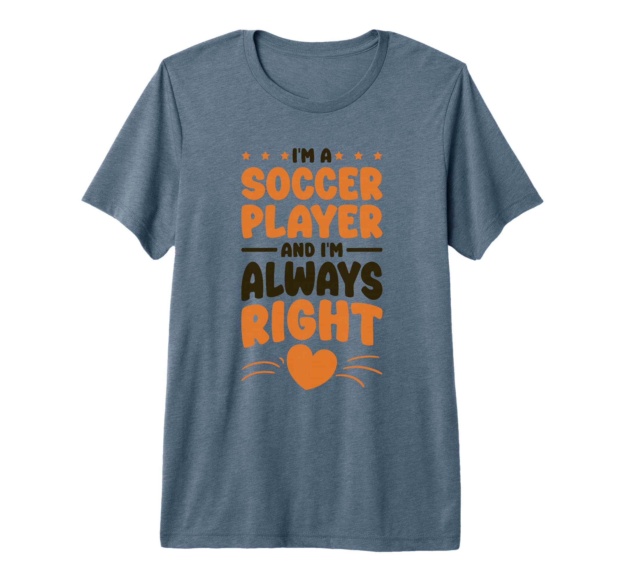 I Am Soccer Players Designs Soccer T-Shirt - Casual Everyday Wear Unisex - T-Shirt, Sweatshirt, Hoodie