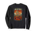 I Roller Skate To Burn Off Crazy Sweatshirt - Aesthetic Graphic Men Women - T-Shirt, Sweatshirt, Hoodie