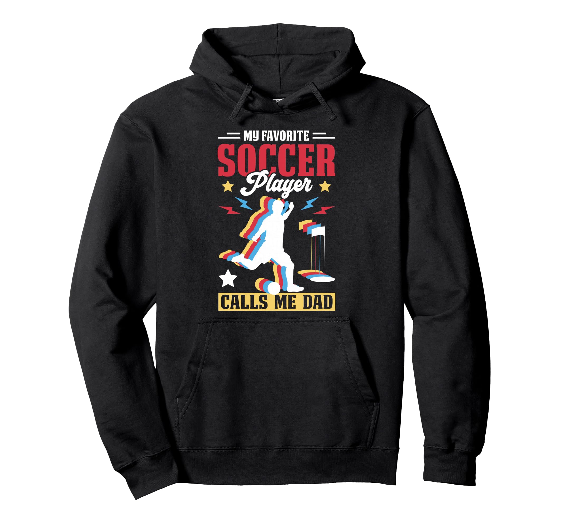 My Favorite Soccer Player Calls Me Dad Hoodie - Custom Art Print Unisex - T-Shirt, Sweatshirt, Hoodie