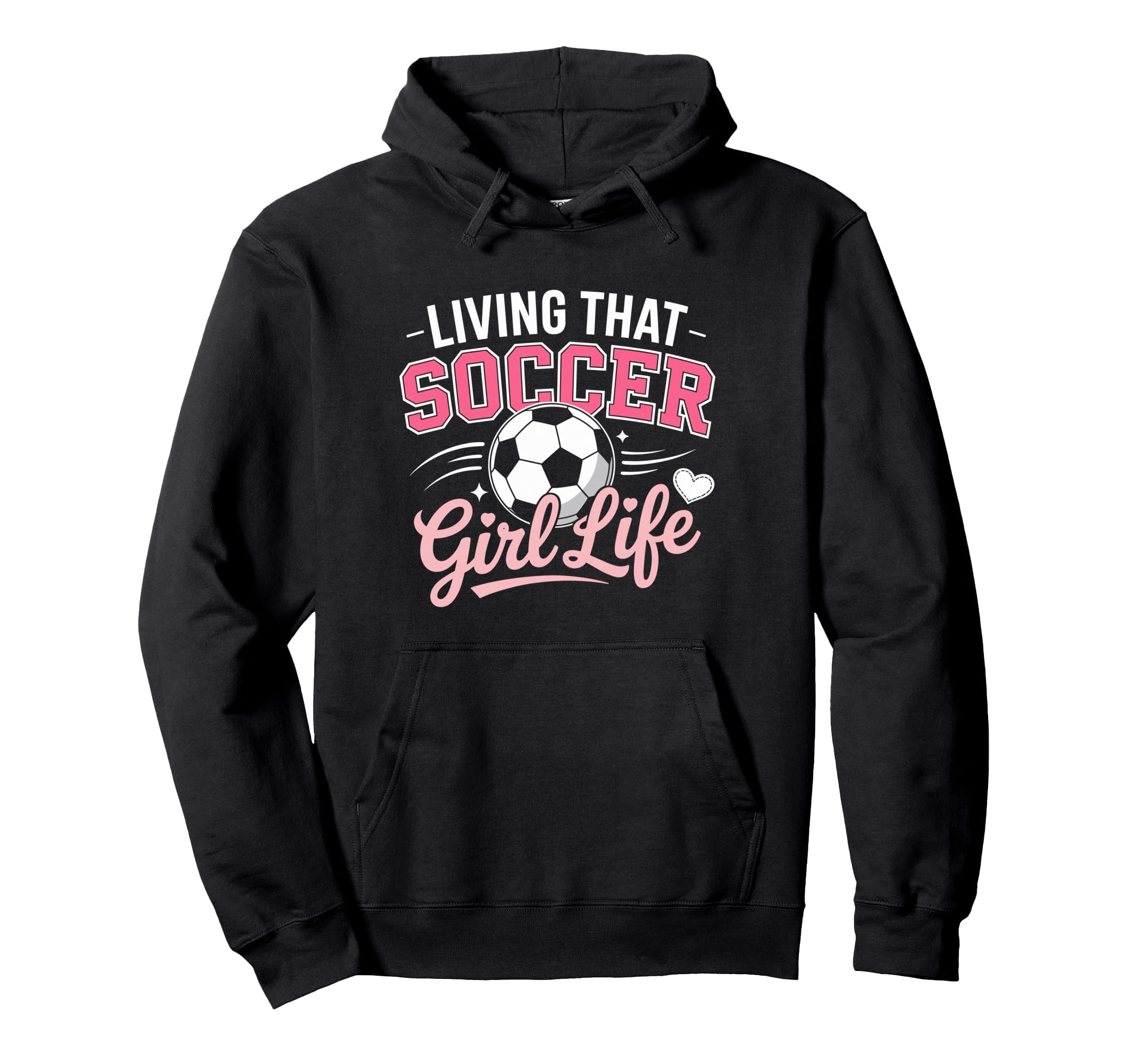 Living That Soccer Life Hoodie - Unique Graphic for Adults - T-Shirt, Sweatshirt, Hoodie