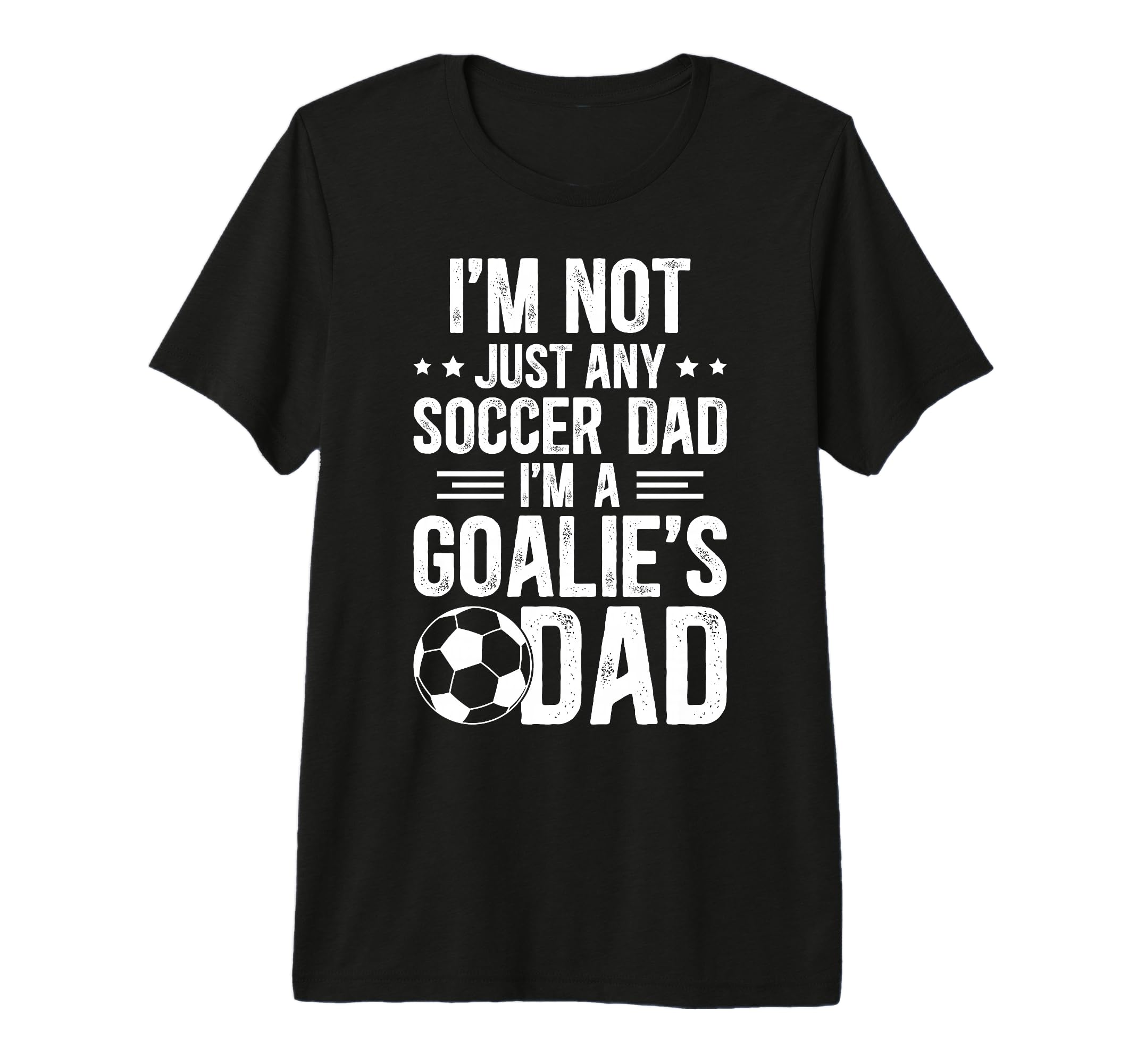 Mens Im Soccer Goalie Dad Soccer T-Shirt - Trendy Graphic Men Women - T-Shirt, Sweatshirt, Hoodie