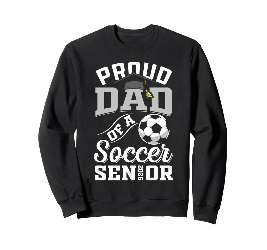 Proud Dad Soccer Senior Class 2026 Sweatshirt - Minimalist Print Unisex - T-Shirt, Sweatshirt, Hoodie