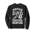 Proud Dad Soccer Senior Class Sweatshirt - Custom Art Print for Adults - T-Shirt, Sweatshirt, Hoodie