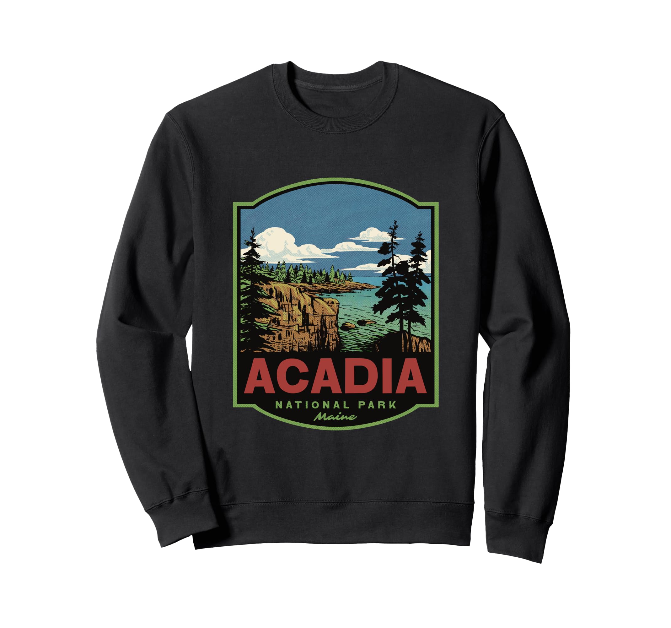 Acadia National Park Maine Sweatshirt - Fun Novelty Design Men Women - T-Shirt, Sweatshirt, Hoodie