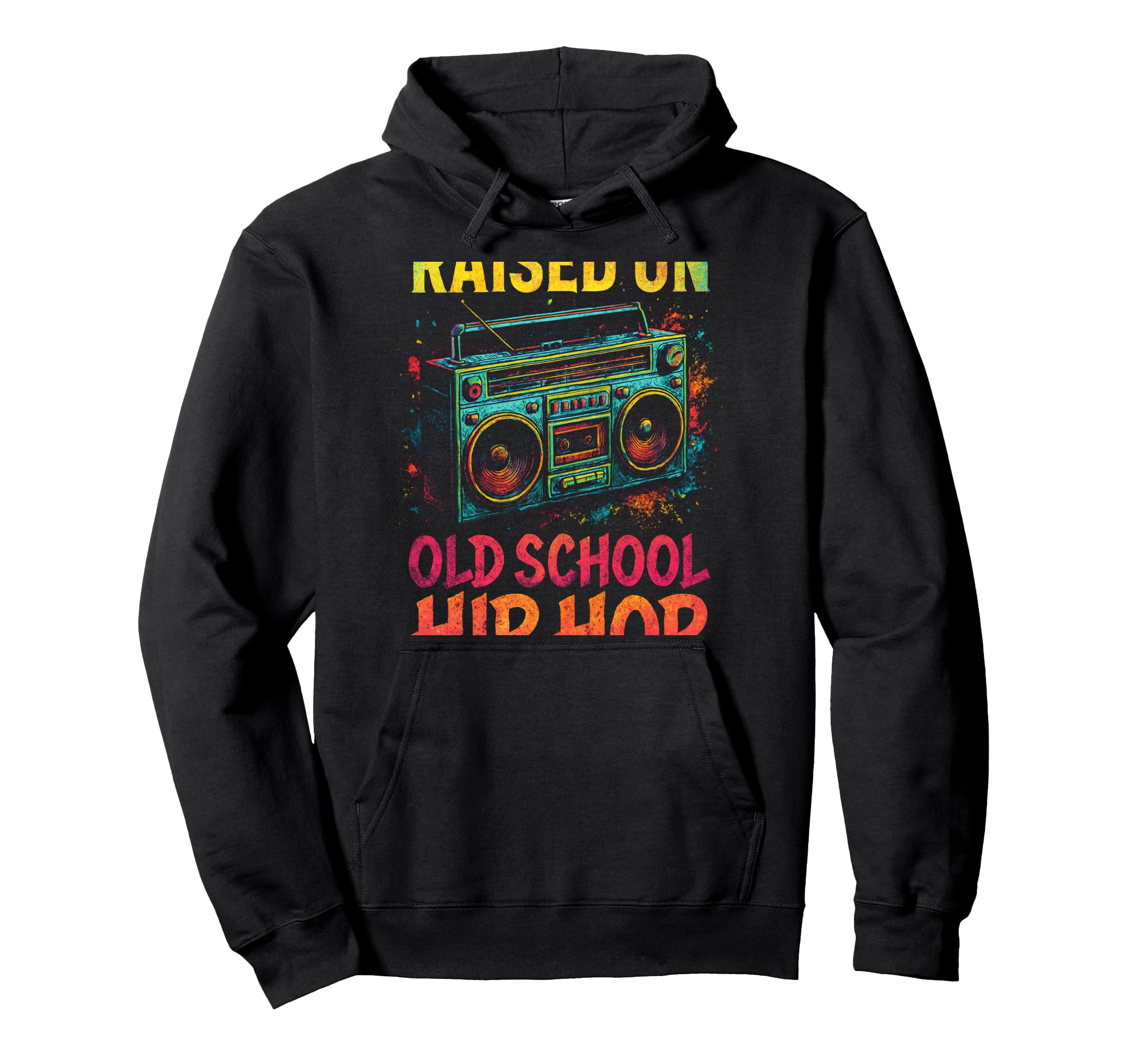 Raised Old School Hip Hop 80S 90S Hoodie - Streetwear Style Men Women - T-Shirt, Sweatshirt, Hoodie