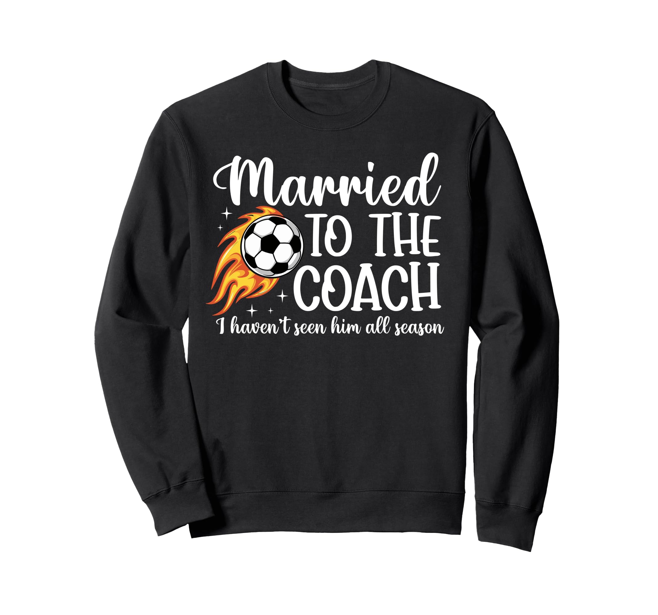 Married To Coach Soccer Coach Wife Sweatshirt - Streetwear Style Men Women - T-Shirt, Sweatshirt, Hoodie