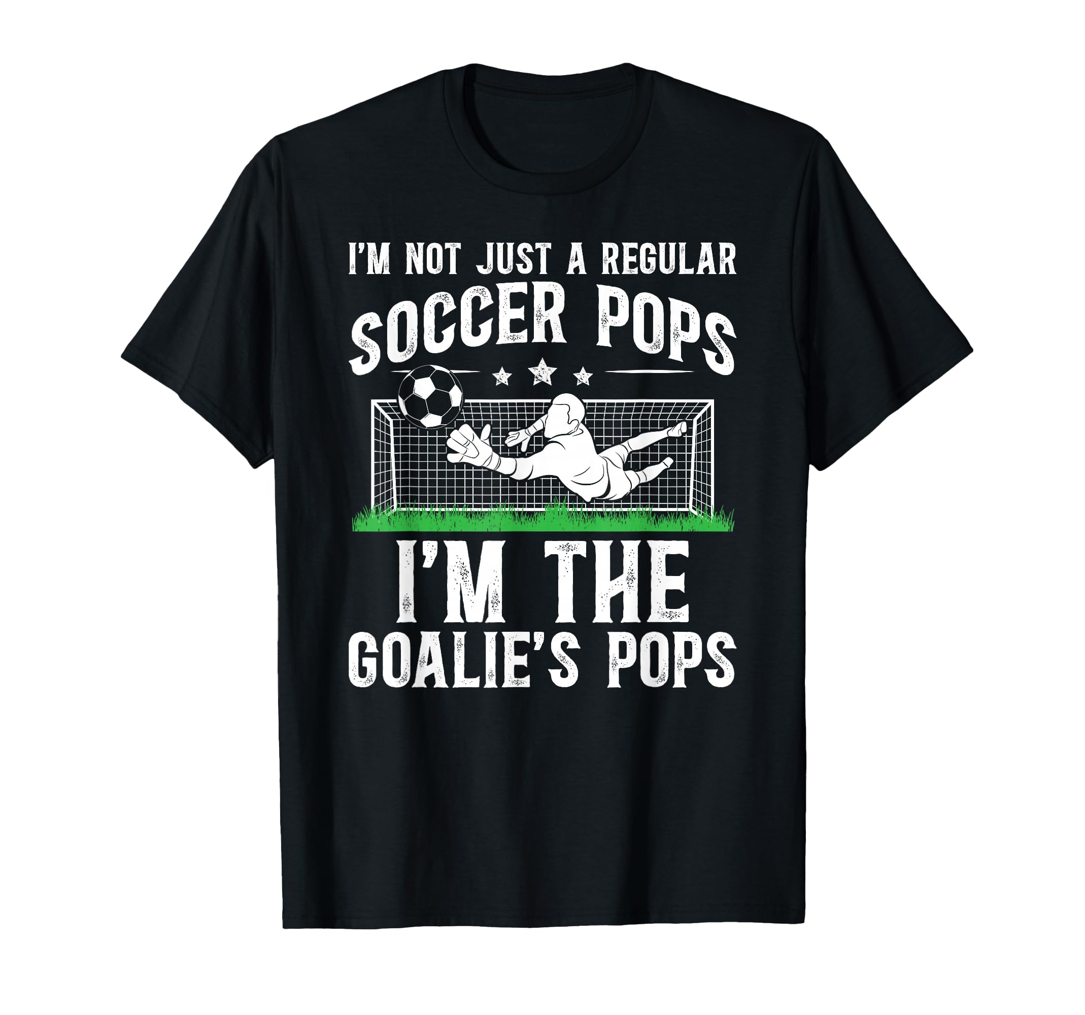 Im Soccer Goalie Pops Soccer Goalkeeper T-Shirt - Unique Graphic Unisex - T-Shirt, Sweatshirt, Hoodie