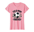Field Mom Forever Soccer Mom T-Shirt - Custom Art Print Men Women - T-Shirt, Sweatshirt, Hoodie