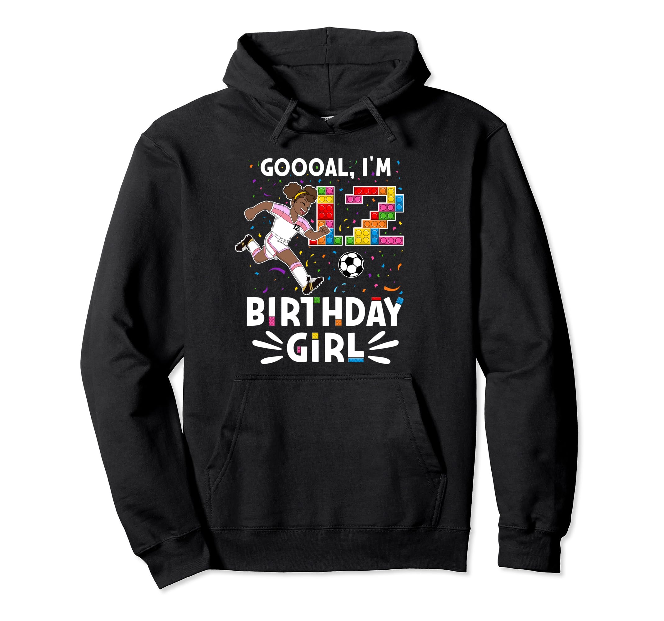 Goooal Im 12 I Building Blocks I 12Th Hoodie - Streetwear Style for Adults - T-Shirt, Sweatshirt, Hoodie
