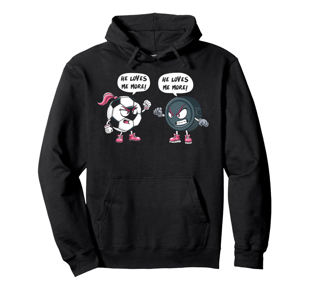 He Loves Me More Soccer Hockey Hoodie - Trendy Graphic for Adults - T-Shirt, Sweatshirt, Hoodie