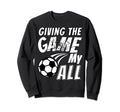 Motivational Soccer Game Coach Sweatshirt - Graphic Print Unisex - T-Shirt, Sweatshirt, Hoodie