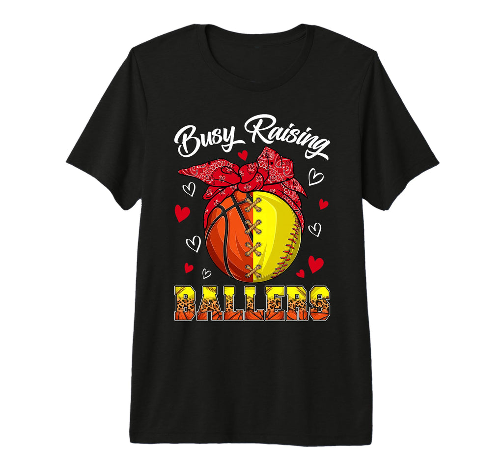 Busy Raising Ballers Basketball Softball T-Shirt - Graphic Print Men Women - T-Shirt, Sweatshirt, Hoodie