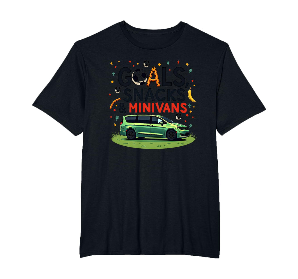 Goals Snacks Minivans Soccer Mom Life T-Shirt - Unique Graphic Men Women - T-Shirt, Sweatshirt, Hoodie