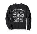 Awesome Beach Soccer Coach Funny Sweatshirt - Streetwear Style Unisex - T-Shirt, Sweatshirt, Hoodie