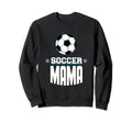Soccer Mama Sports Mom Games Sweatshirt - Custom Art Print for Adults - T-Shirt, Sweatshirt, Hoodie