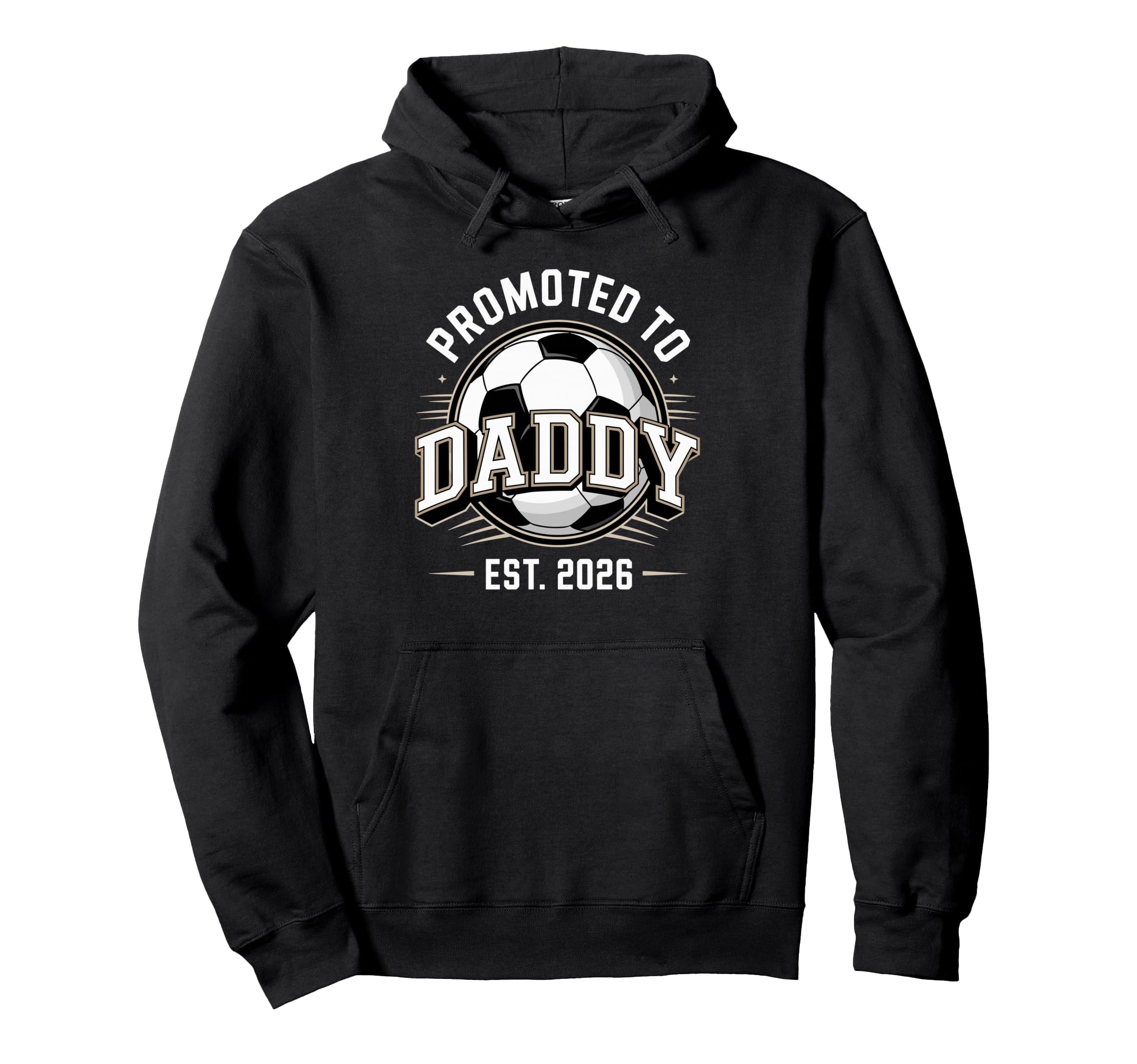 Promoted To Daddy Soccer Est 2026 First Hoodie - Aesthetic Graphic Unisex - T-Shirt, Sweatshirt, Hoodie