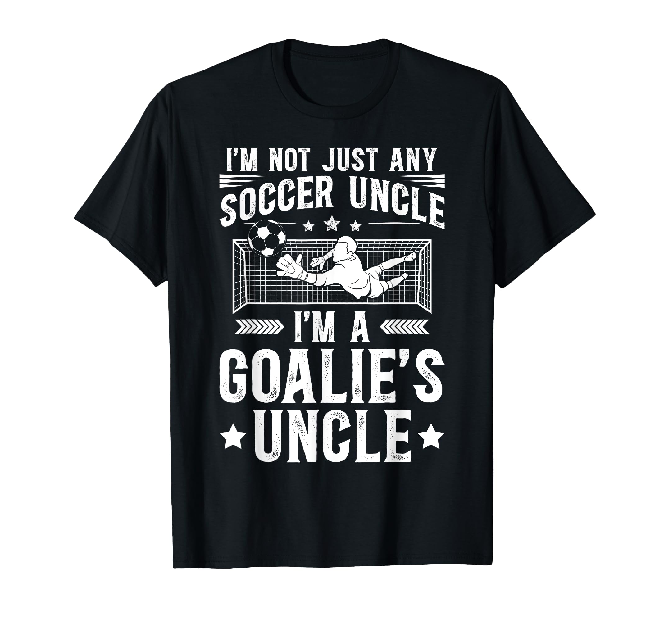 Im Soccer Goalie Uncle Soccer Keeper Uncle T-Shirt - Unique Graphic Unisex - T-Shirt, Sweatshirt, Hoodie