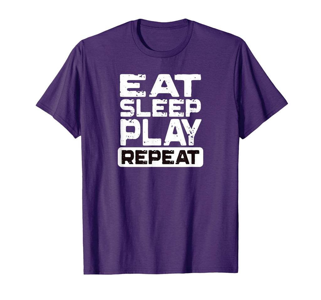 Eat Sleep Play Repeat T-Shirt - Fun Novelty Design for Adults - T-Shirt, Sweatshirt, Hoodie