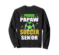 Proud Papaw Soccer Senior Class Sweatshirt - Fun Novelty Design Unisex - T-Shirt, Sweatshirt, Hoodie