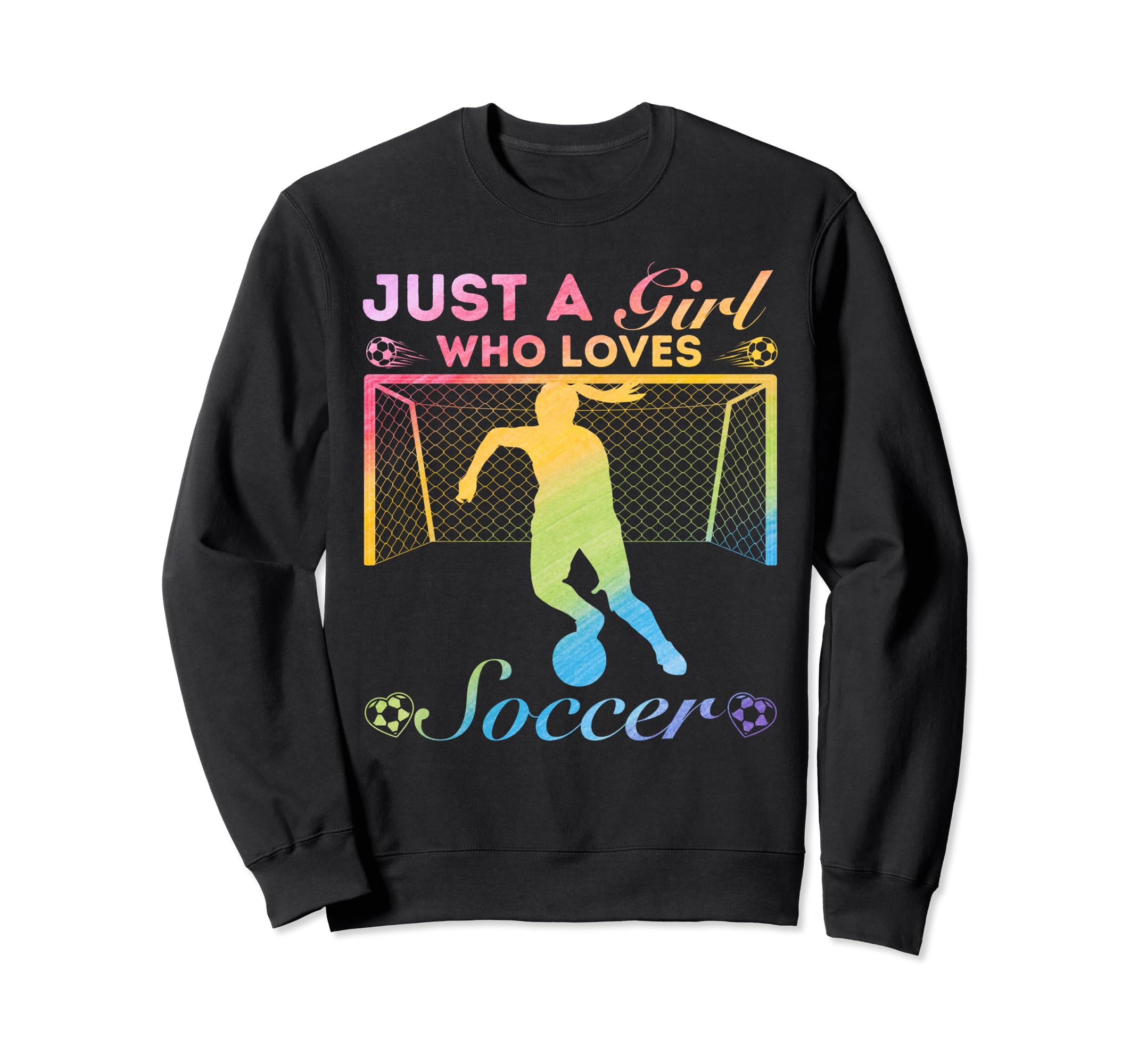 Just Who Loves Soccer Sweatshirt - Novelty Apparel Unisex - T-Shirt, Sweatshirt, Hoodie