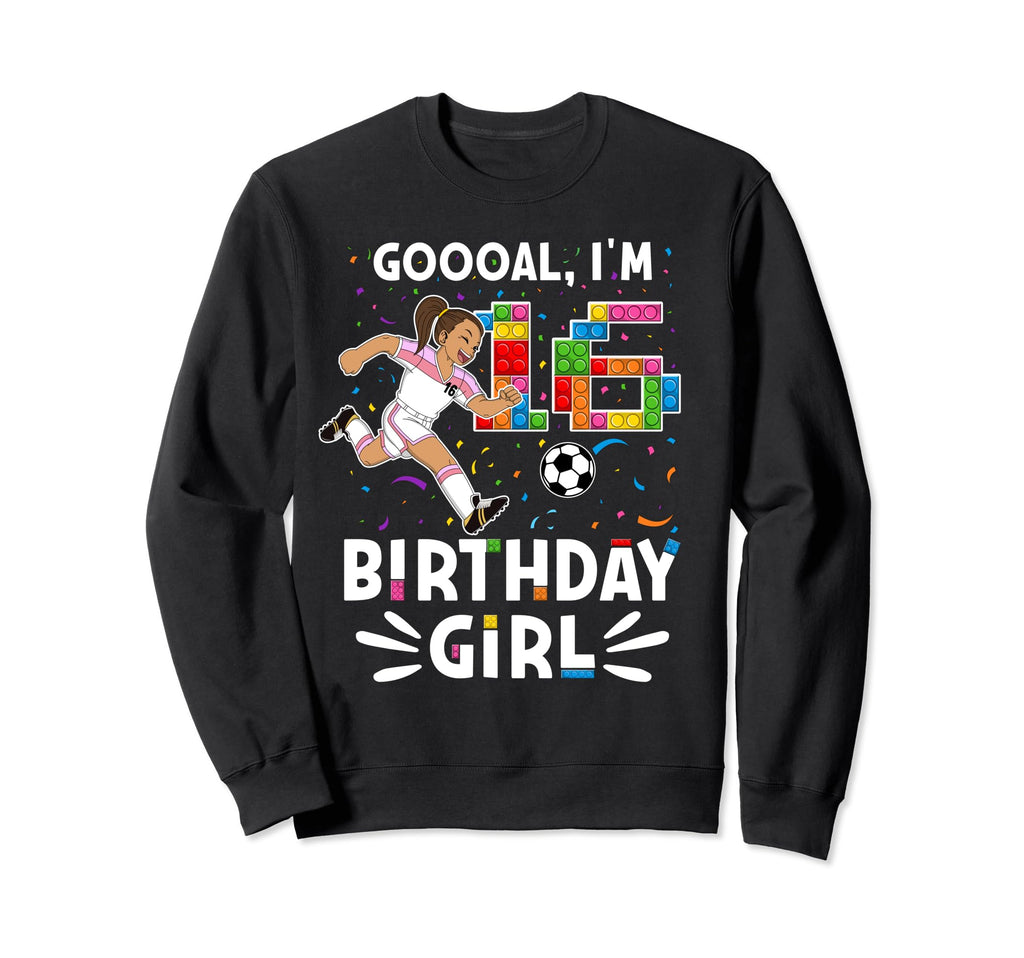 Goooal Im 16 I Building Blocks I Sweatshirt - Aesthetic Graphic Men Women - T-Shirt, Sweatshirt, Hoodie