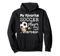 My Favorite Soccer Player Calls Me Mamaw Hoodie - Trendy Graphic Unisex - T-Shirt, Sweatshirt, Hoodie