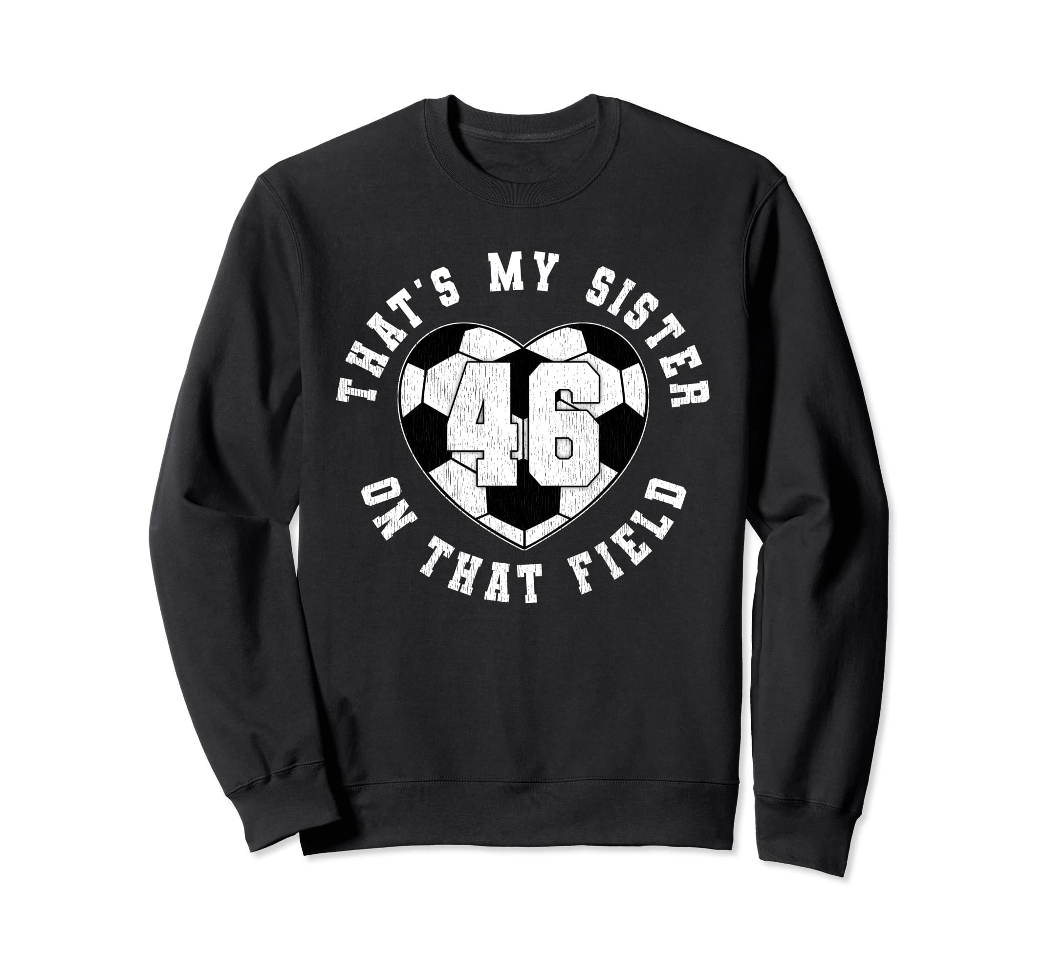 Thats My Sister Soccer Player Jersey Sweatshirt - Streetwear Style Unisex - T-Shirt, Sweatshirt, Hoodie