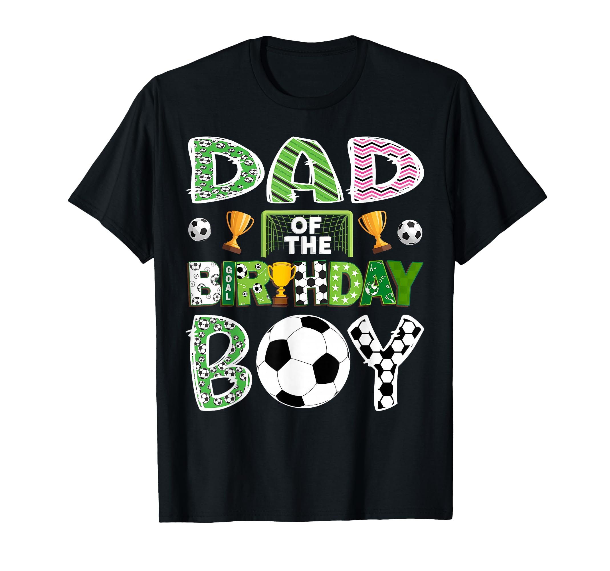 Dad Birthday Soccer Player Game Day T-Shirt - Fun Novelty Design Unisex - T-Shirt, Sweatshirt, Hoodie