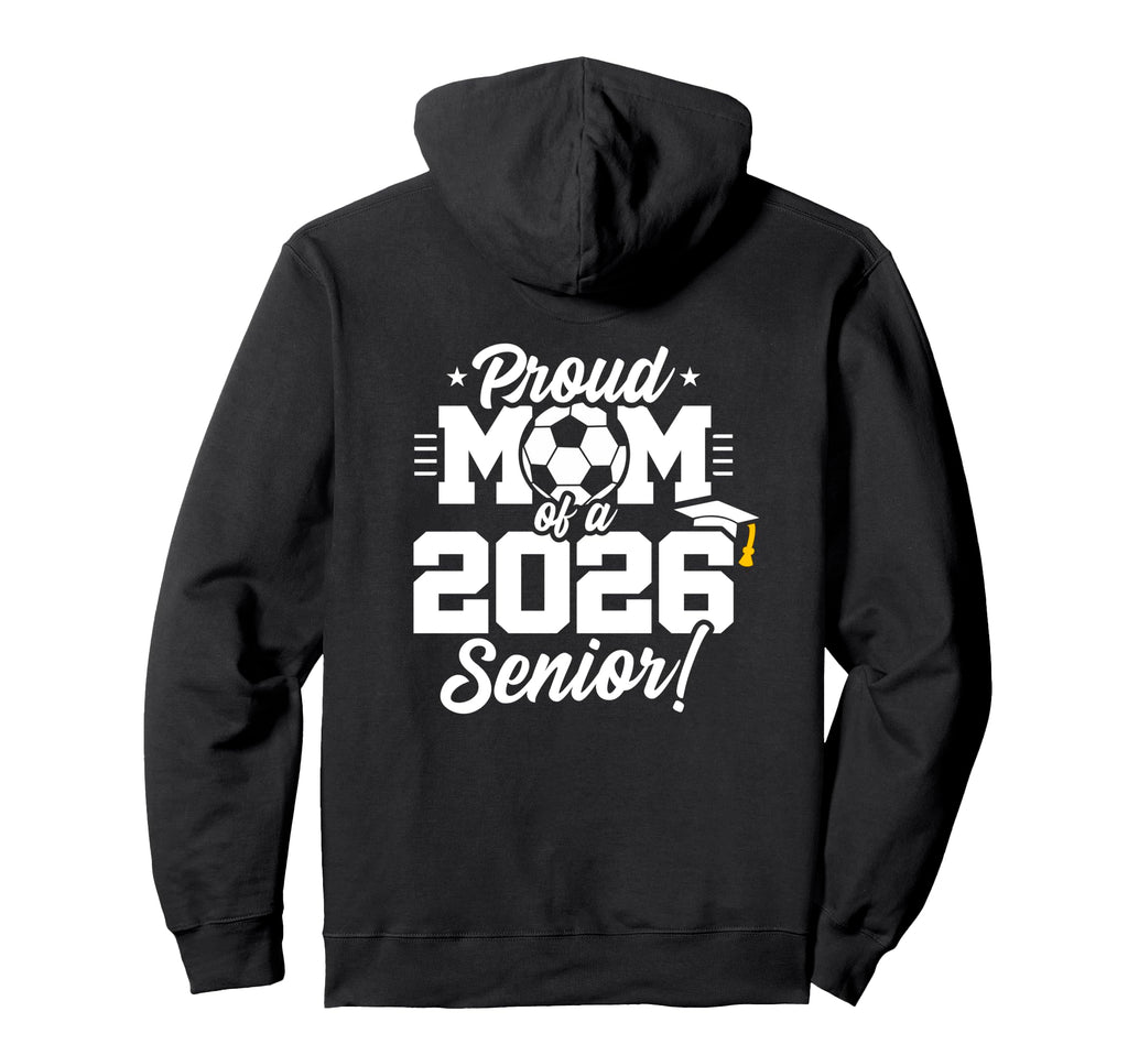 Class 2026 Senior Year Soccer Mom Hoodie - Unique Graphic for Adults - T-Shirt, Sweatshirt, Hoodie