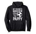 My Favorite Soccer Player Calls Me Pappy Hoodie - Aesthetic Graphic Unisex - T-Shirt, Sweatshirt, Hoodie