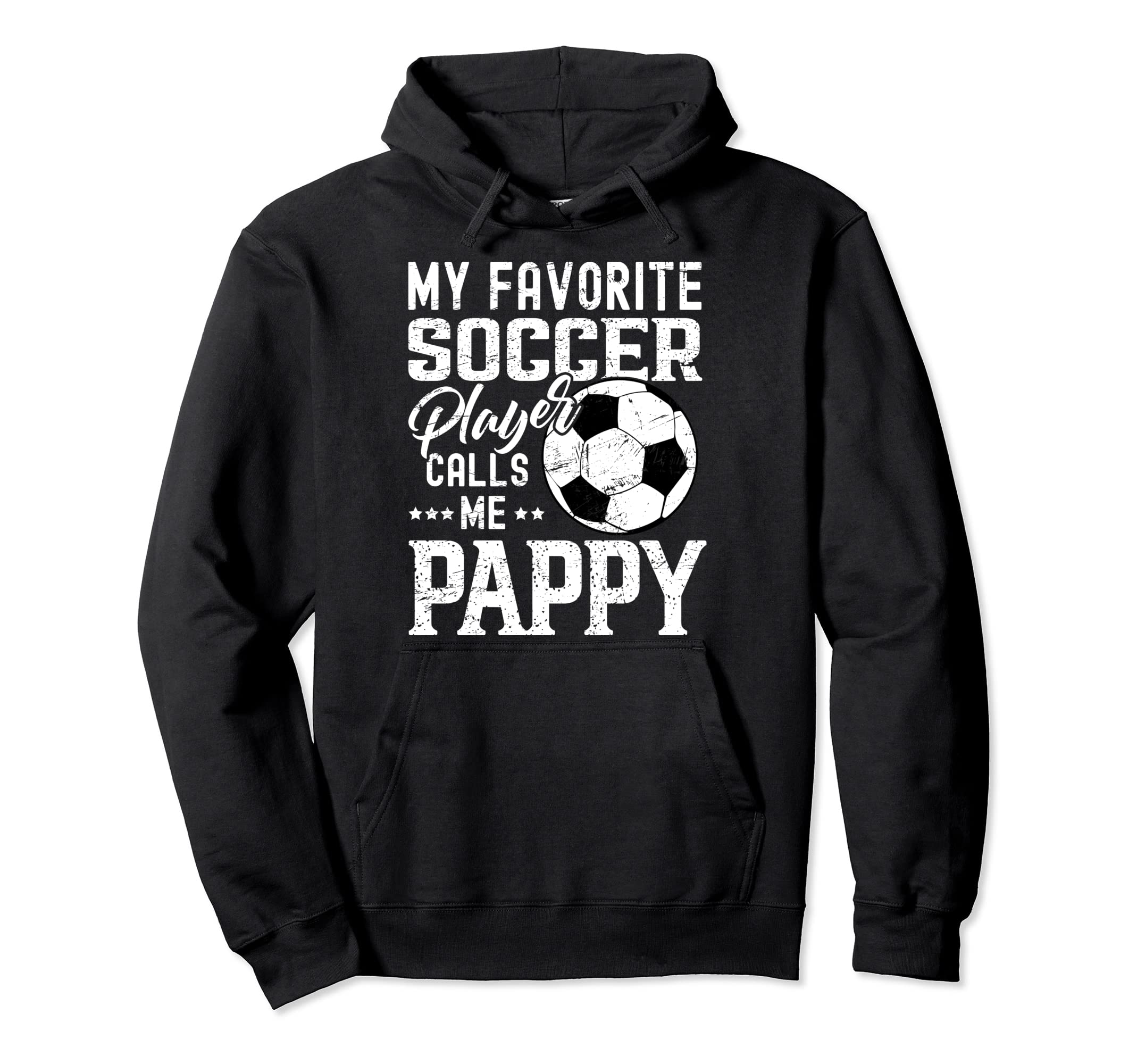 My Favorite Soccer Player Calls Me Pappy Hoodie - Aesthetic Graphic Unisex - T-Shirt, Sweatshirt, Hoodie