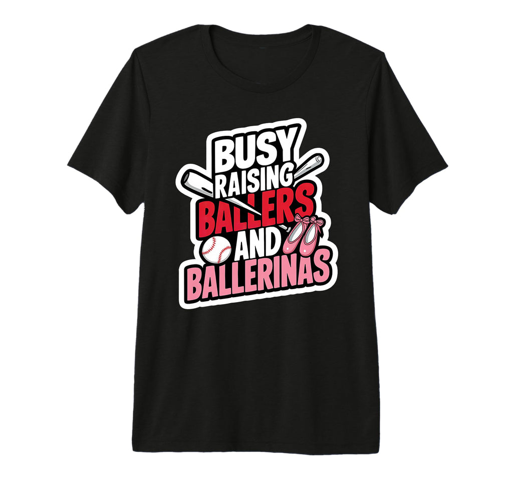 Busy Raising Ballers And Ballerinas T-Shirt - Minimalist Print Men Women - T-Shirt, Sweatshirt, Hoodie