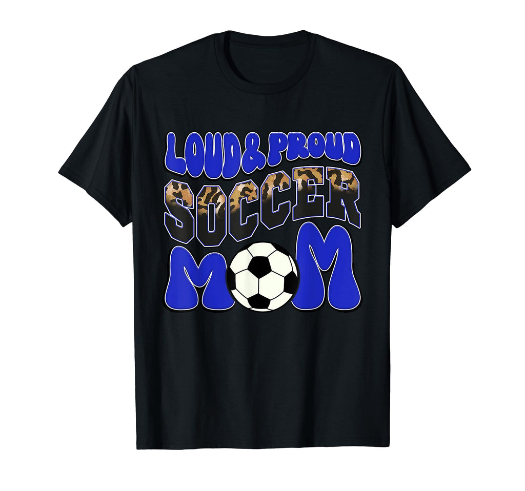 Loud Proud Soccer Mom Blue Leopard T-Shirt - Unique Graphic for Adults - T-Shirt, Sweatshirt, Hoodie