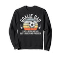 Soccer Goalie Dad Soccer Keeper Dad Sweatshirt - Streetwear Style Unisex - T-Shirt, Sweatshirt, Hoodie