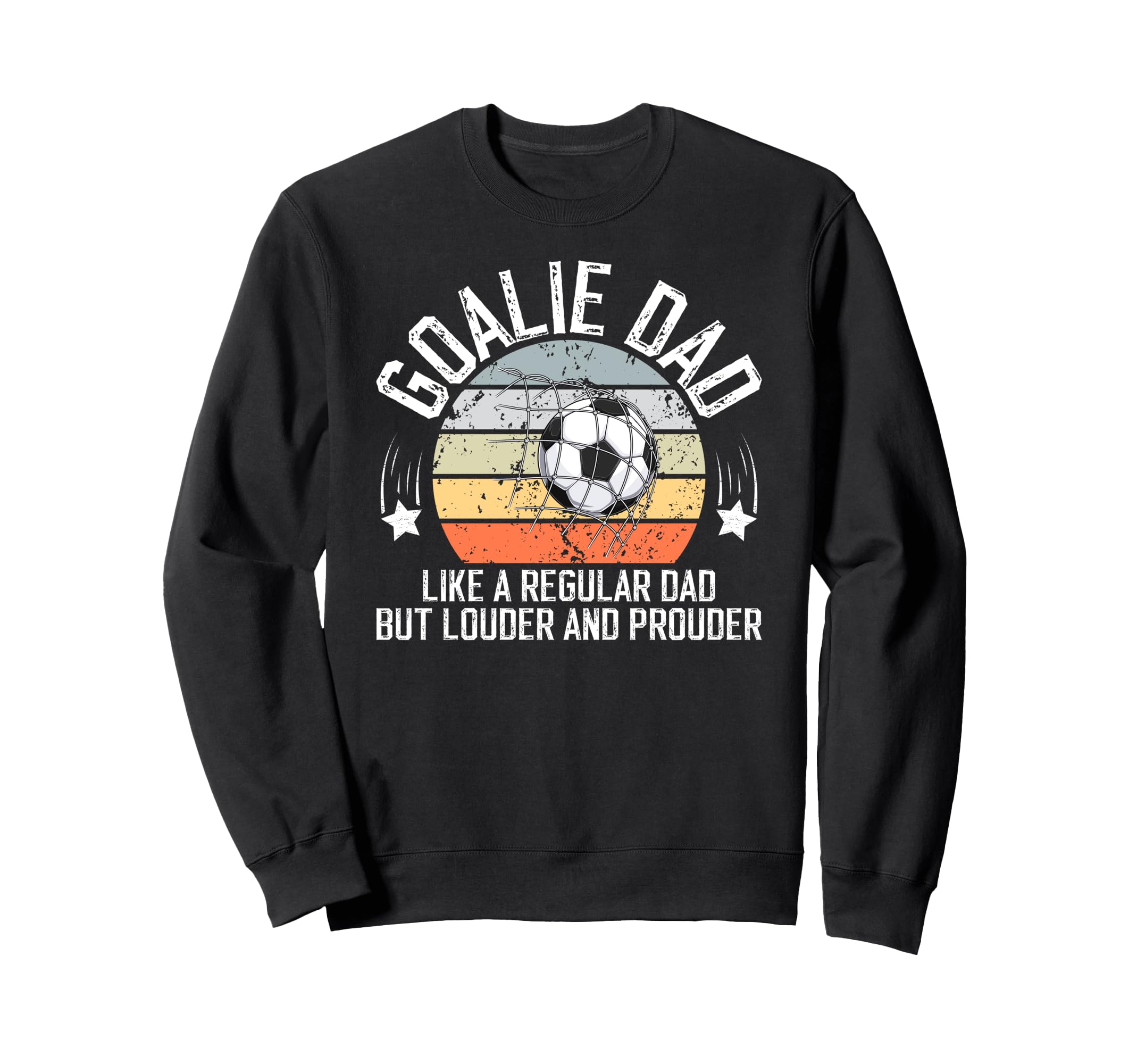 Soccer Goalie Dad Soccer Keeper Sweatshirt - Aesthetic Graphic Men Women - T-Shirt, Sweatshirt, Hoodie