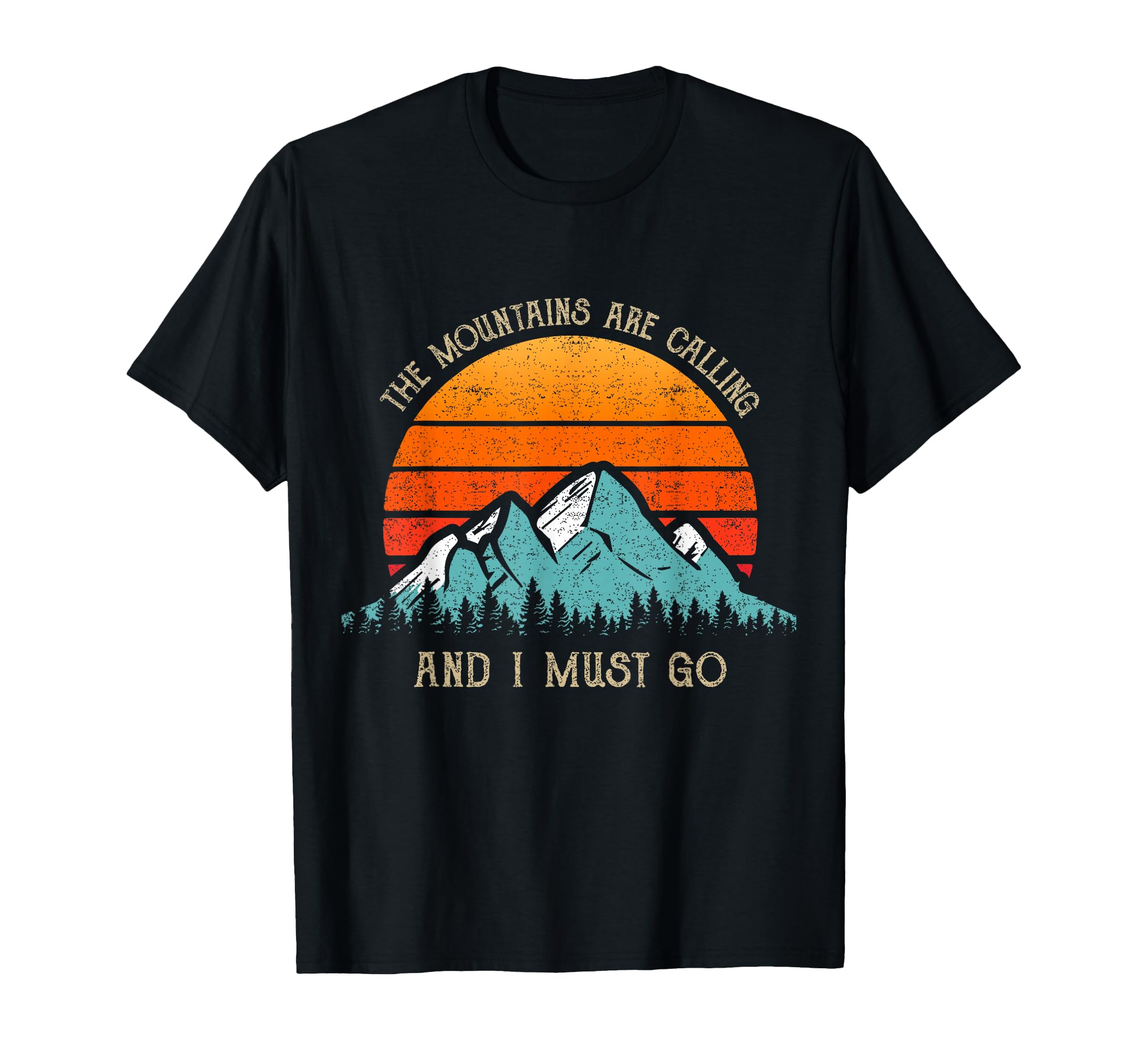 Mountains Are Calling I Must Go 70S T-Shirt - Custom Art Print Men Women - T-Shirt, Sweatshirt, Hoodie