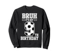 Bruh Its My 9Th Birthday Bday Sweatshirt - Unique Graphic for Adults - T-Shirt, Sweatshirt, Hoodie