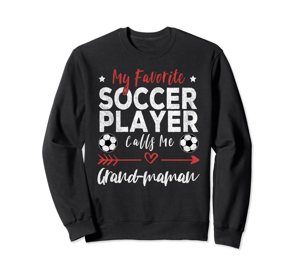 My Favorite Soccer Player Calls Sweatshirt - Casual Everyday Wear Unisex - T-Shirt, Sweatshirt, Hoodie