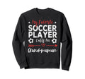 My Favorite Soccer Player Calls Me Sweatshirt - Trendy Graphic for Adults - T-Shirt, Sweatshirt, Hoodie
