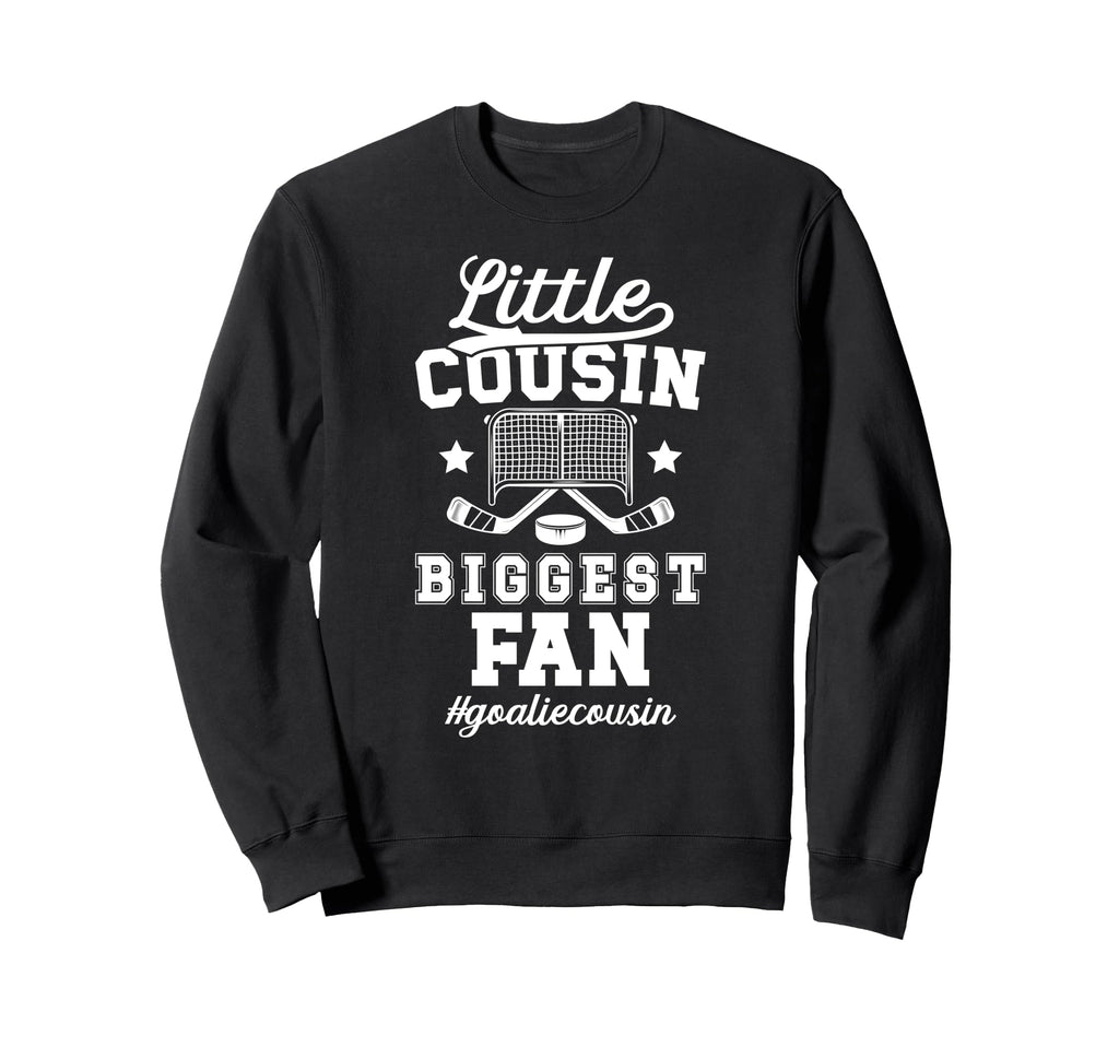 Little Cousin Hockey Goalie Sweatshirt - Casual Everyday Wear Unisex - T-Shirt, Sweatshirt, Hoodie