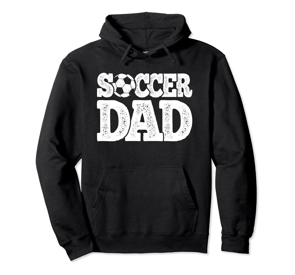 Funny Soccer Dad Soccer Player Hoodie - Casual Everyday Wear Unisex - T-Shirt, Sweatshirt, Hoodie