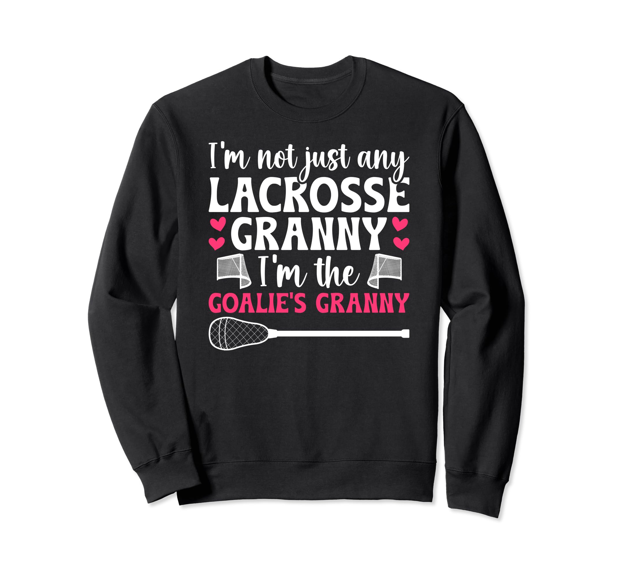 Im Lacrosse Goalie Granny Lacrosse Sweatshirt - Custom Art Print Men Women - T-Shirt, Sweatshirt, Hoodie
